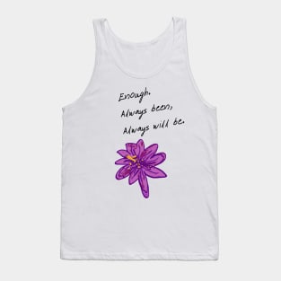 You're enough, just the way you are! Tank Top